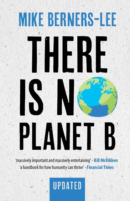 There Is No Planet B by Mike BernersLee Paperback Book