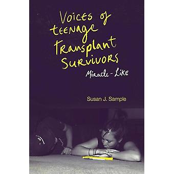 Voices Of Teenage Transplant Survivors - Susan J. Sample