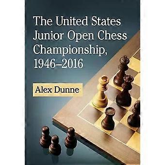 The United States Junior Open Chess Championship 1946-2016 - Alex Dunne