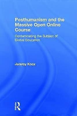 Posthumanism and the Massive Open Online Course