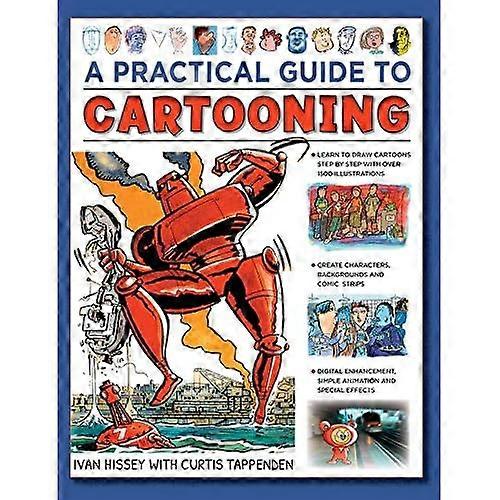 Cartooning, A Practical Guide to: Learn to draw cartoons with 1500 illustrations