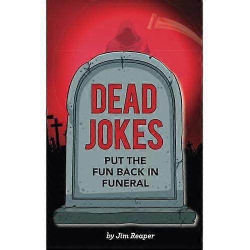 Dead Jokes: Put the Fun Back in Funeral