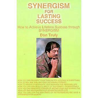 Synergisme voor blijvend succes Hoe u levenslang succes kunt behalen door synergisme
