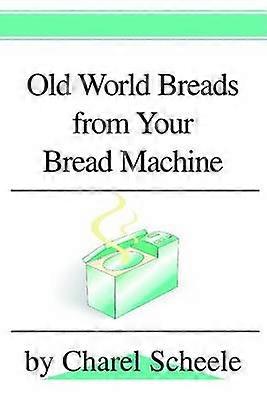Old World Breads from Your Bread Machine