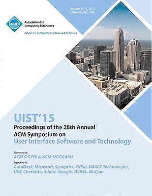 UIST 15 28th ACM User Interface Software and Technology Symposium