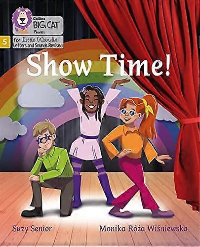 Show Time: Phase 5 Set 3 (Big Cat Phonics for Little Wandle Letters and Sounds Revised)