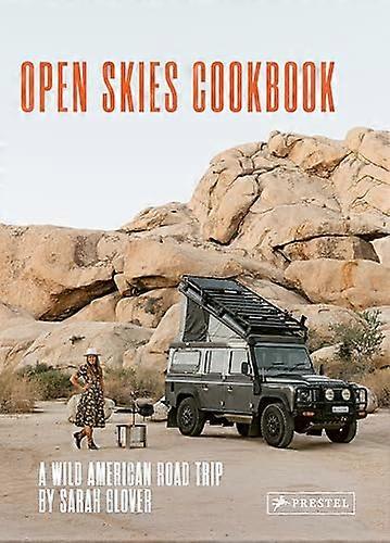 The Open Skies Cookbook: A Wild American Road Trip