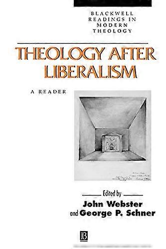Theology After Liberalism: Classical and Contemporary Readings