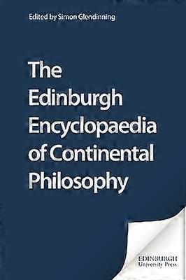 The Edinburgh Encyclopaedia of Continental Philosophy