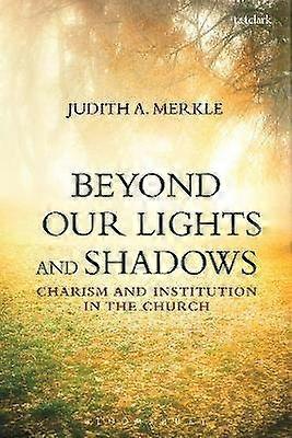 Beyond Our Lights and Shadows