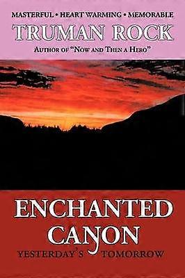 Enchanted Canyon Yesterday's Tomorrow