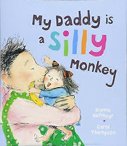 My Daddy is a Silly Monkey