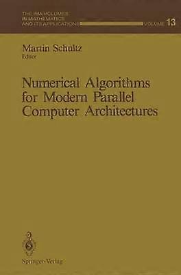 Numerical Algorithms for Modern Parallel Computer Architectures