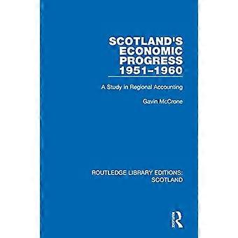Scotland's Economic Progress 1951-1960 :A Study in Regional Accounting