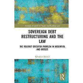 Restrukturering av statsgjeld og loven: Problemet med å holde ut kreditorer i Argentina og Hellas (Routledge Research in Finance and Banking Law)