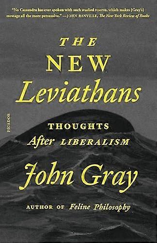 New Leviathans : Thoughts after Liberalism