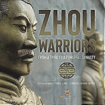 Zhou Warriors: Van een stam tot een machtige dynastie Geschiedenis van het oude China Graad 5 Oude geschiedenis voor kinderen