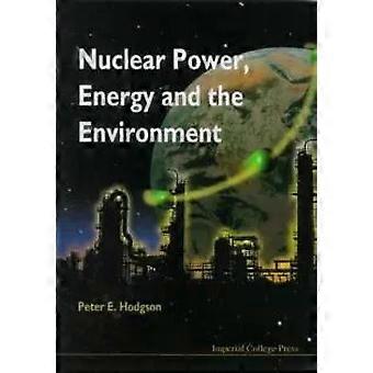 Nuclear Power Energy & The Environment - HODGSON PETER E