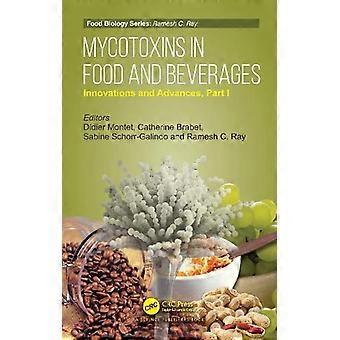 Mycotoxins In Food And Beverages Innovations And Advances Part I - Taylor & Francis Ltd
