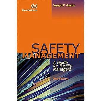 Safety Management A Guide For Facility Managers Second Edition - Joseph F. Gustin
