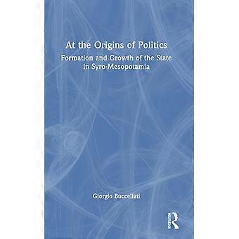Nas Origens da Política: Formação e Crescimento do Estado na Siro-Mesopotâmia - Giorgio Buccellati - Capa Dura - Livro em Inglês - História