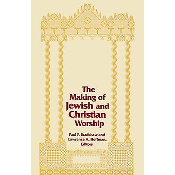 The Making Of Jewish And Christian Worship - University of Notre Dame Press