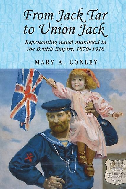 From Jack Tar To Union Jack by Mary A. Conley Paperback Book