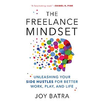 Freelance-Denkweise: Entdecke deine Nebenprojekte für mehr Work-Life-Balance – Joy Batra