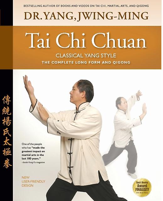 Tai Chi Chuan Classical Yang Style by Yang & Dr. JwingMing & Ph.D. Paperback Book