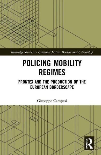 Policing Mobility Regimes by Giuseppe Campesi Paperback