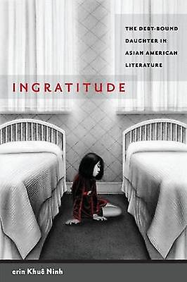 Ingratitude by erin Khue Ninh Paperback Book