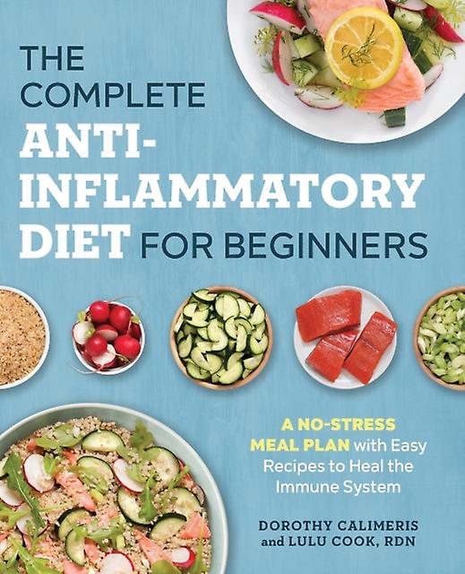 The Complete Antiinflammatory Diet For Beginners by Dorothy Calimeris Paperback Book