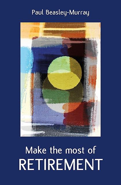 Make The Most Of Retirement by Paul BeasleyMurray Paperback