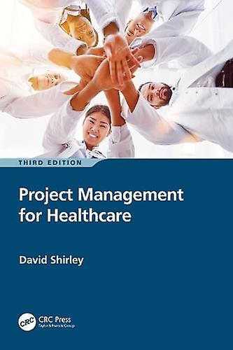 Project Management For Healthcare by David Shirley Paperback Book