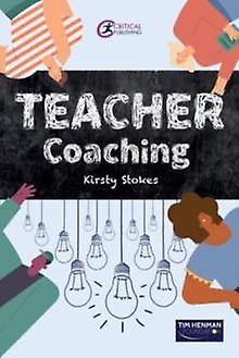Teacher Coaching by Kirsty Stokes Paperback