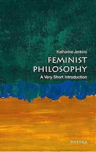 Feminist Philosophy by Jenkins & Katharine Professor in Philosophy & Professor in Philosophy & University of Glasgow Paperback