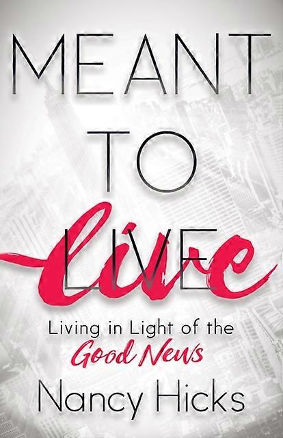 Meant To Live by Nancy Hicks Paperback