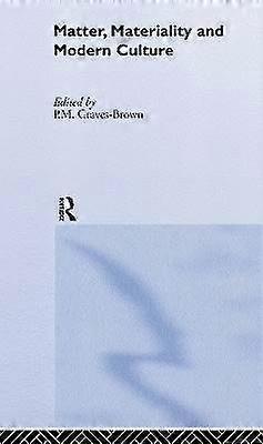 Matter Materiality and Modern Culture