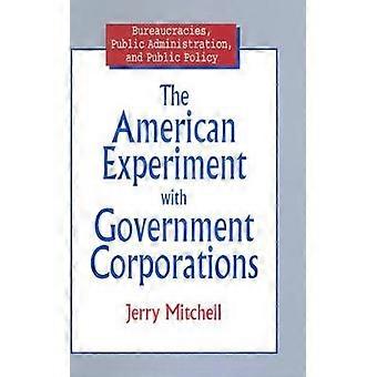 The American Experiment with Government Corporations
