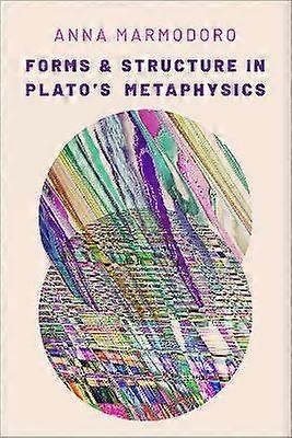 Forms and Structure in Plato's Metaphysics