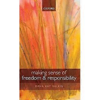 Making Sense of Freedom and Responsibility