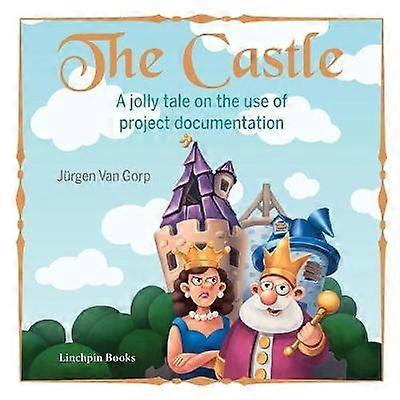 The Castle A jolly tale on the use of project documentation