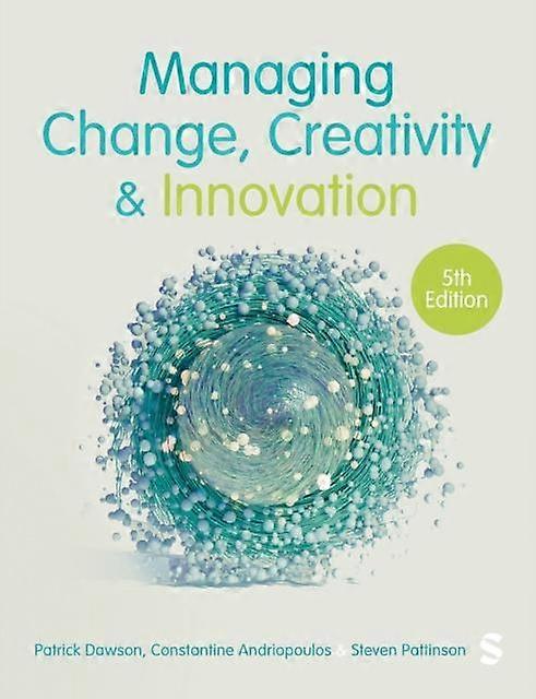 Managing Change Creativity And Innovation by Steven Pattinson Paperback