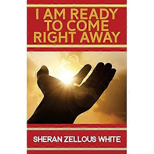 I am Ready to Come Right Away