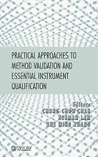 Practical Approaches to Method Validation and Essential Instrument Qualification