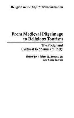 From Medieval Pilgrimage to Religious Tourism