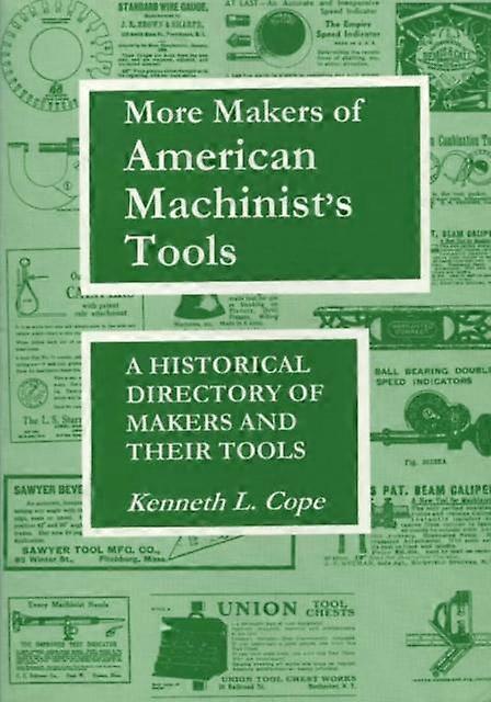 More Makers Of American Machinists Tools by Kenneth L. Cope Paperback Book