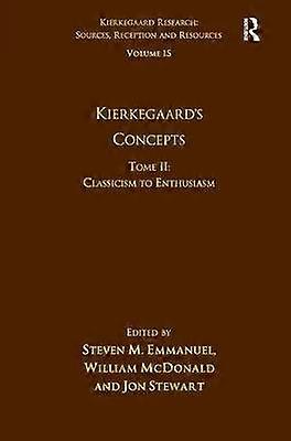 Volume 15 Tome II: Kierkegaard's Concepts