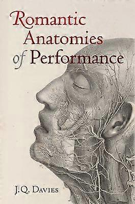 Romantic Anatomies of Performance