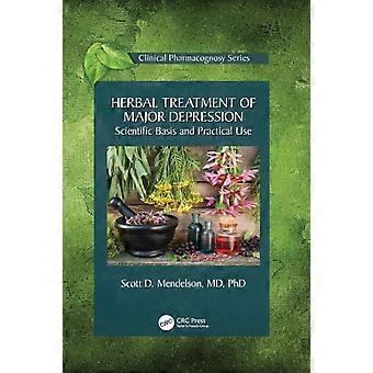 Herbal Treatment Of Major Depression Scientific Basis And Practical Use - Scott D Mendelson